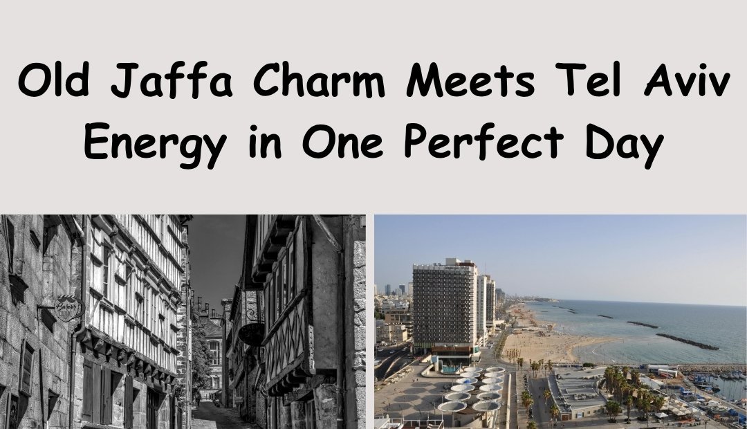 Exploring Old Jaffa as Part of One Day in Tel Aviv