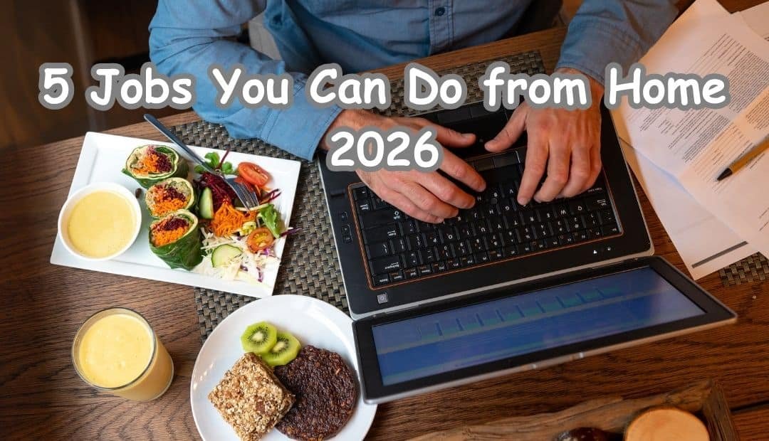 5 Jobs You Can Do from Home